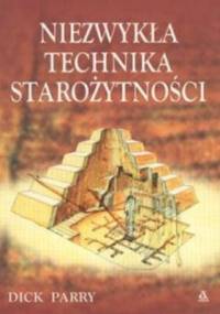 Niezwykła technika starożytności - Dick Parry