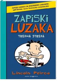 Zapiski luzaka. Trefna strefa - Lincoln Peirce