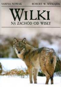Wilki na zachód od Wisły - Robert W. Mysłajek, Sabina Pierużek-Nowak