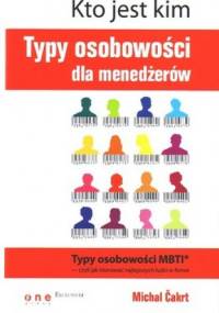 Kto jest kim. Typy osobowości dla menedżerów - Michal Cakrt