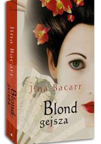 Blond Gejsza - Jina Bacarr