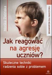 Jak reagować na agresję uczniów? - Monika Zielińska