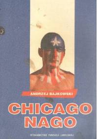 Chicago nago - Andrzej Bajkowski