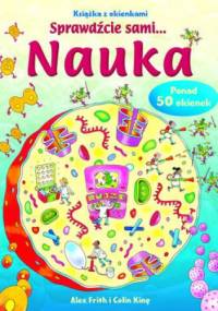 Nauka. Książka z okienkami - Alex Frith, Colin King
