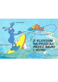 Z Kleksem na przełaj przez bajki i nutki - Szarlota Pawel