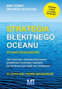 Strategia błękitnego oceanu wydanie rozszerzone - Renee Mauborgne, Chan Kim W.