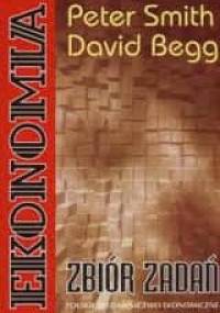 Ekonomia - zbiór zadań - David Begg, Peter Smith