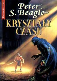 Kryształy czasu - Peter S. Beagle