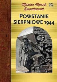 Drozdowski Marian „Powstanie sierpniowe 1944”