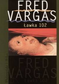 Ławka 102 - Fred Vargas