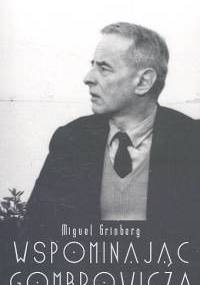 Wspominając Gombrowicza - Miguel Grinberg, Rita Gombrowicz