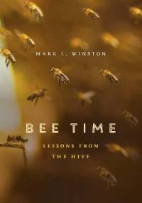Bee Time. Lessons from the Hive - Mark L. Winston