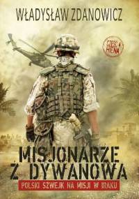 Misjonarze z Dywanowa. Polski szwejk na misji w Iraku, cz. 4 - Hiena - Władysław Zdanowicz