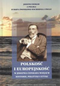Polskość i europejskość w Josepha Conrada wizjach historii, polityki i etyki - Wiesław Krajka