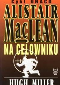 Na celowniku - Alistair MacLean, Hugh Miller