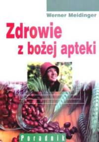 Zdrowie z bożej apteki - Werner Meidinger
