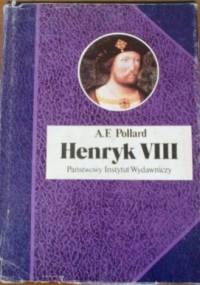 Henryk VIII - Albert Frederick Pollard