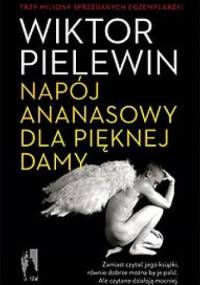 Napój ananasowy dla pięknej damy - Wiktor Pielewin
