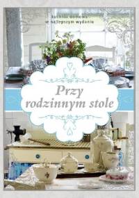 Przy rodzinnym stole - praca zbiorowa