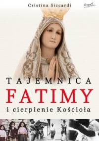 Fatima i cierpienie Kościoła - Cristina Siccardi