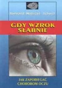 Gdy wzrok słabnie Jak zapobiegać chorobom oczu - Sandra J. Gordon