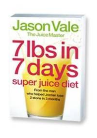 7 Ibs in 7 days super juice diet - Jason Vale
