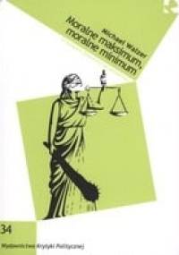 Moralne maksimum, moralne minimum - Michael Walzer