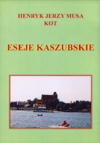 Eseje kaszubskie - Henryk Kot