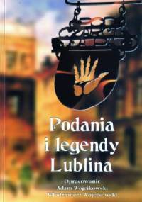 Podania i legendy Lublina - Włodzimierz Wójcikowski, Adam Wójcikowski