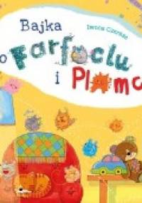 Bajka o Farfoclu i Plamce - Iwona Czerkas
