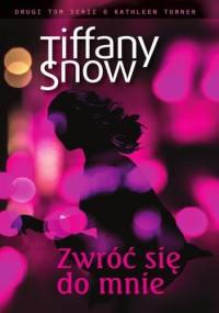 Zwróć się do mnie - Tiffany Snow