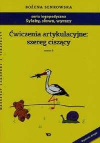 Ćwiczenia artykulacyjne: szereg ciszący Zeszyt 3 - Bożena Senkowska