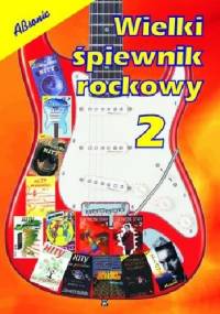 Wielki śpiewnik rockowy 2 - praca zbiorowa