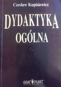 Dydaktyka ogólna - Czesław Kupisiewicz