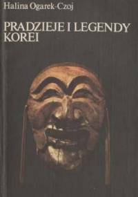 Pradzieje i legendy Korei - Halina Ogarek-Czoj