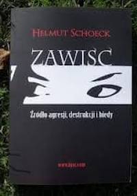 Zawiść: źródło agresji, destrukcji i biedy - Helmut Schoeck