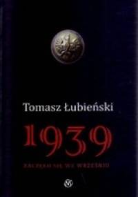 1939 Zaczęło się we wrześniu. - Tomasz Łubieński