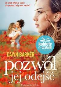 Pozwól jej odejść - Dawn Barker