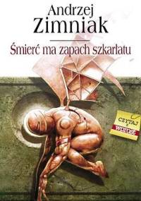 Śmierć ma zapach szkarłatu - Andrzej Zimniak