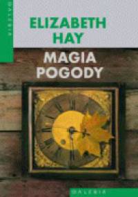 Magia pogody - Elizabeth Hay