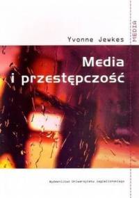 Media i przestępczość - Yvonne Jewkes