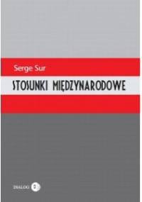 Stosunki międzynarodowe - Serge Sur
