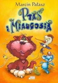 Ptaś i Miaugosia - Marcin Pałasz
