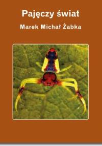 Pajęczy świat - Marek Michał Żabka