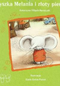 Myszka Melania i złoty pieniążek - Katarzyna Filipek-Herniczek