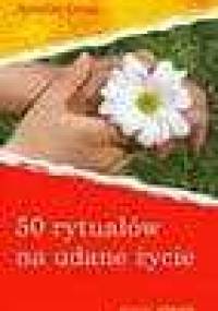 50 rytuałów na udane życie - Anselm Grün OSB