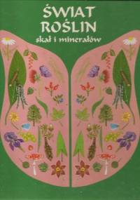 Świat roślin, skał i minerałów - praca zbiorowa