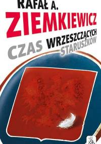 Czas wrzeszczących staruszków - Rafał A. Ziemkiewicz