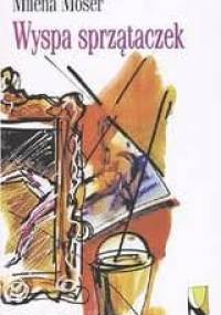 Wyspa sprzątaczek - Milena Moser