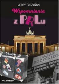Wspomnienia z PRLu - Jerzy Tuszyński